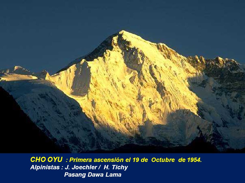 CHO OYU : Primera ascensión el 19 de Octubre de 1954.