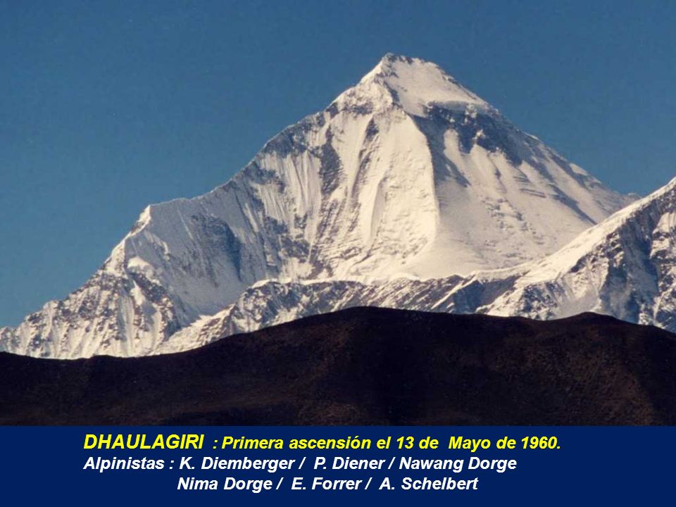 DHAULAGIRI : Primera ascensión el 13 de Mayo de 1960.