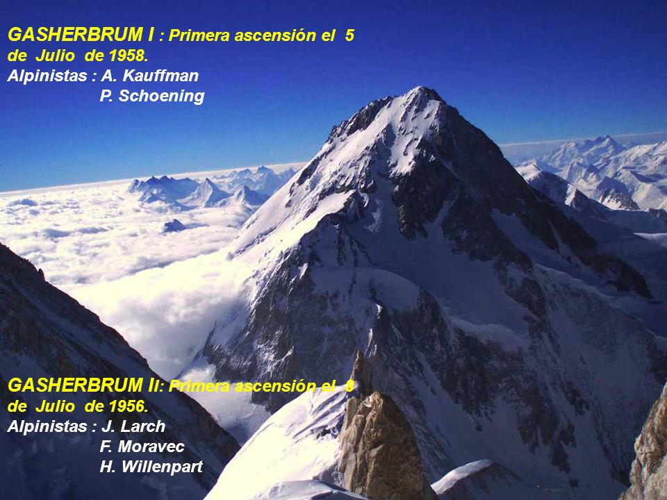 GASHERBRUM I : Primera ascensión el 5 de Julio de 1958.