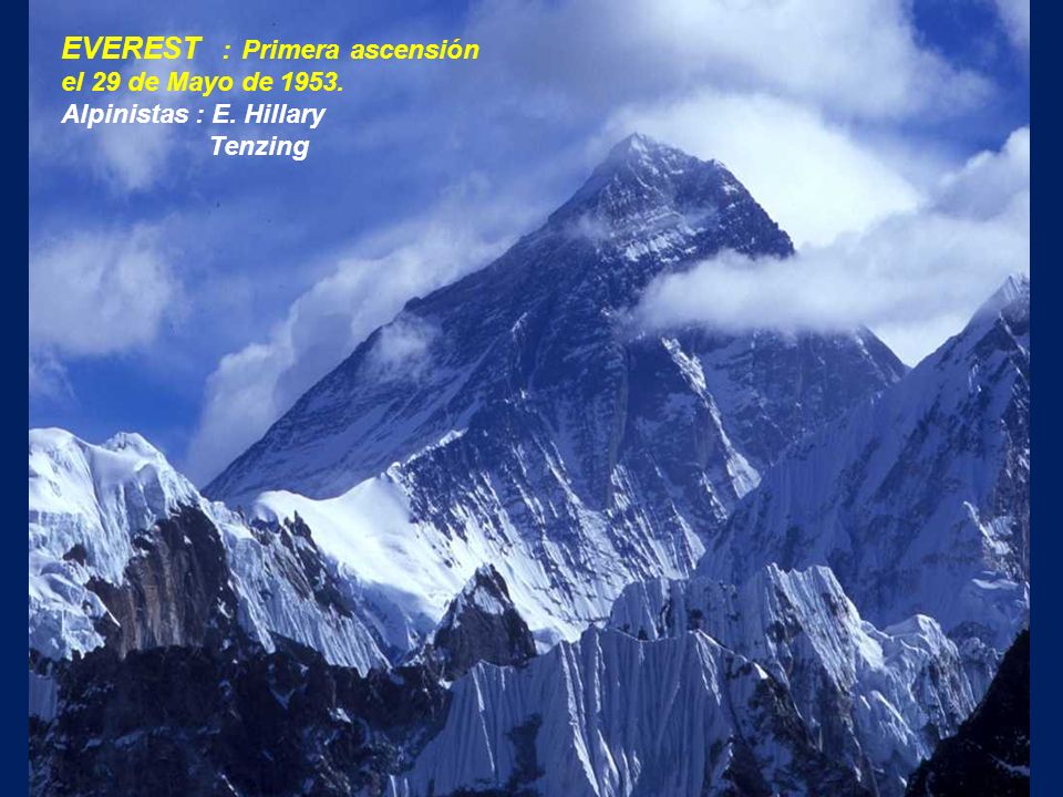EVEREST : Primera ascensión el 29 de Mayo de 1953.
