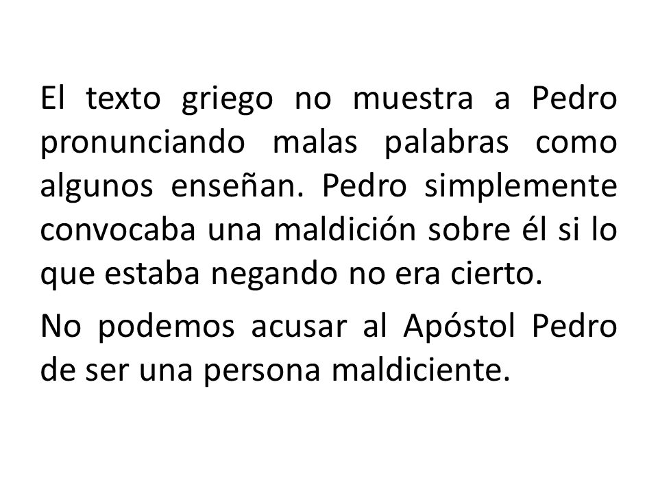 El texto griego no muestra a Pedro pronunciando malas palabras como algunos enseñan.