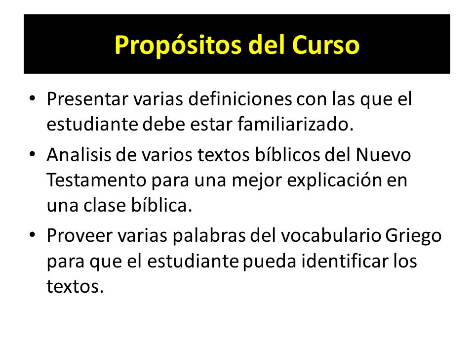 Propósitos del Curso Presentar varias definiciones con las que el estudiante debe estar familiarizado.