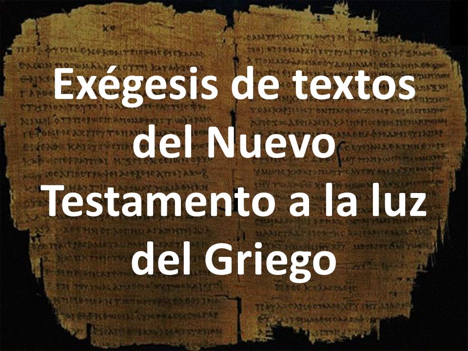 Exégesis de textos del Nuevo Testamento a la luz del Griego