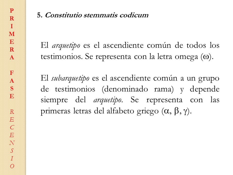 P R. I. M. E. A. F. S. C. N. O. 5. Constitutio stemmatis codicum.