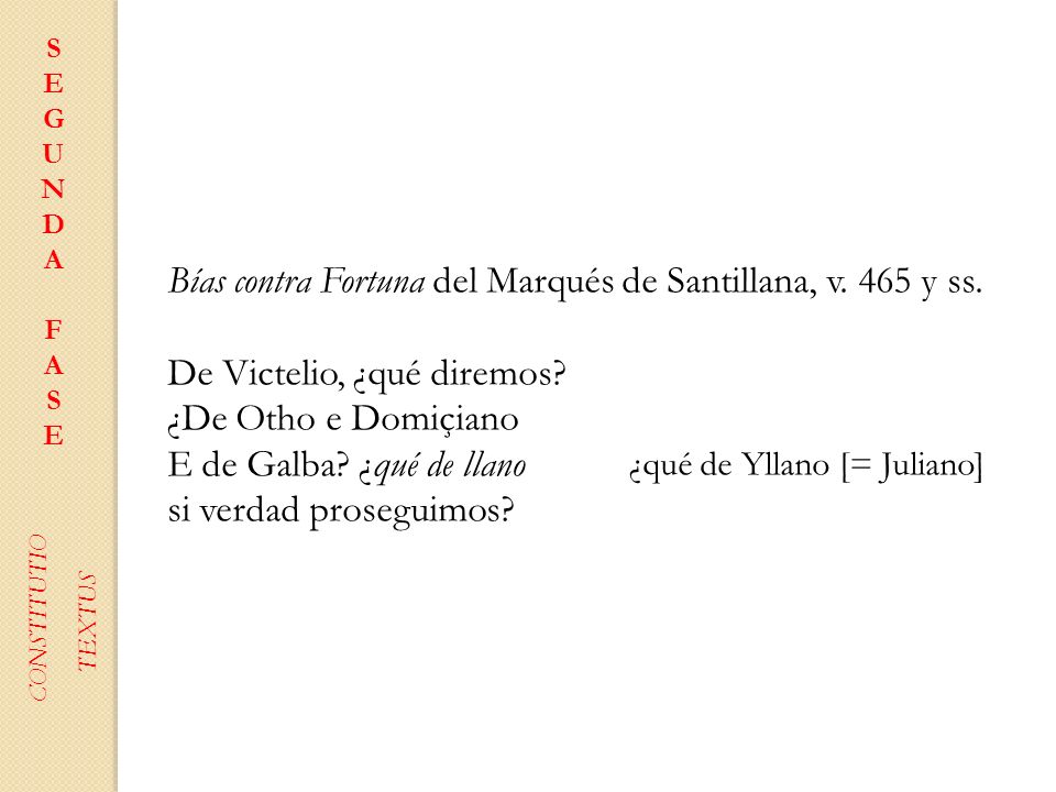 Bías contra Fortuna del Marqués de Santillana, v. 465 y ss.