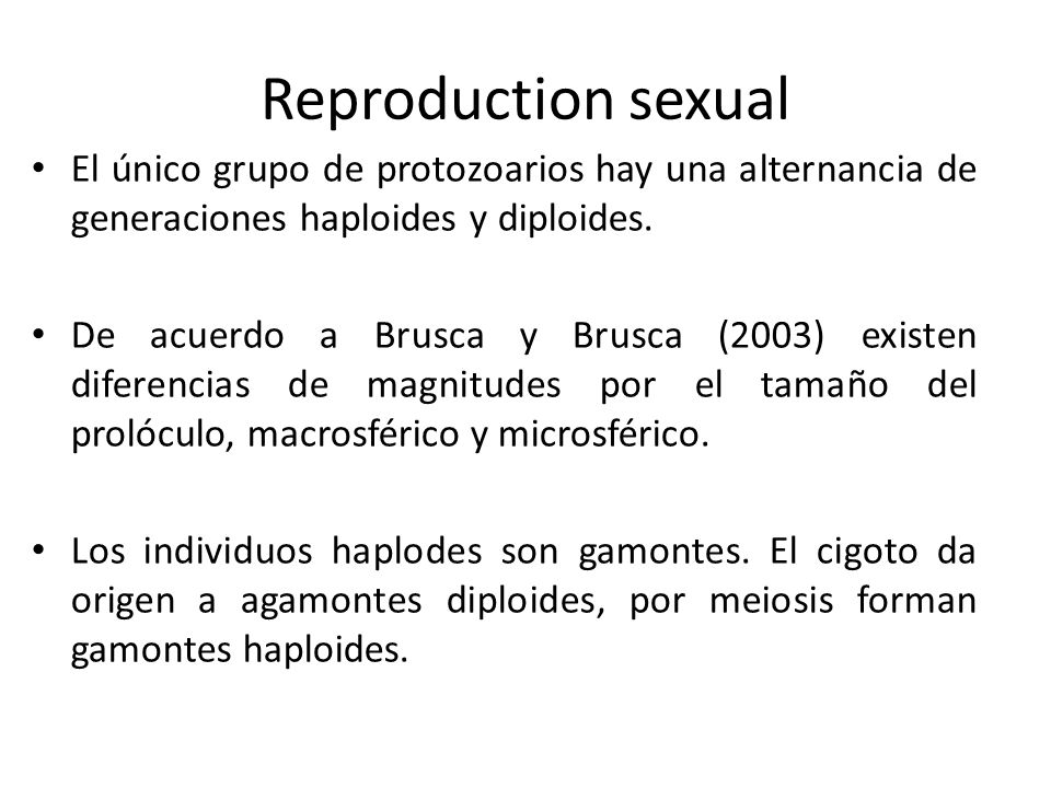 Reproduction sexual El único grupo de protozoarios hay una alternancia de generaciones haploides y diploides.