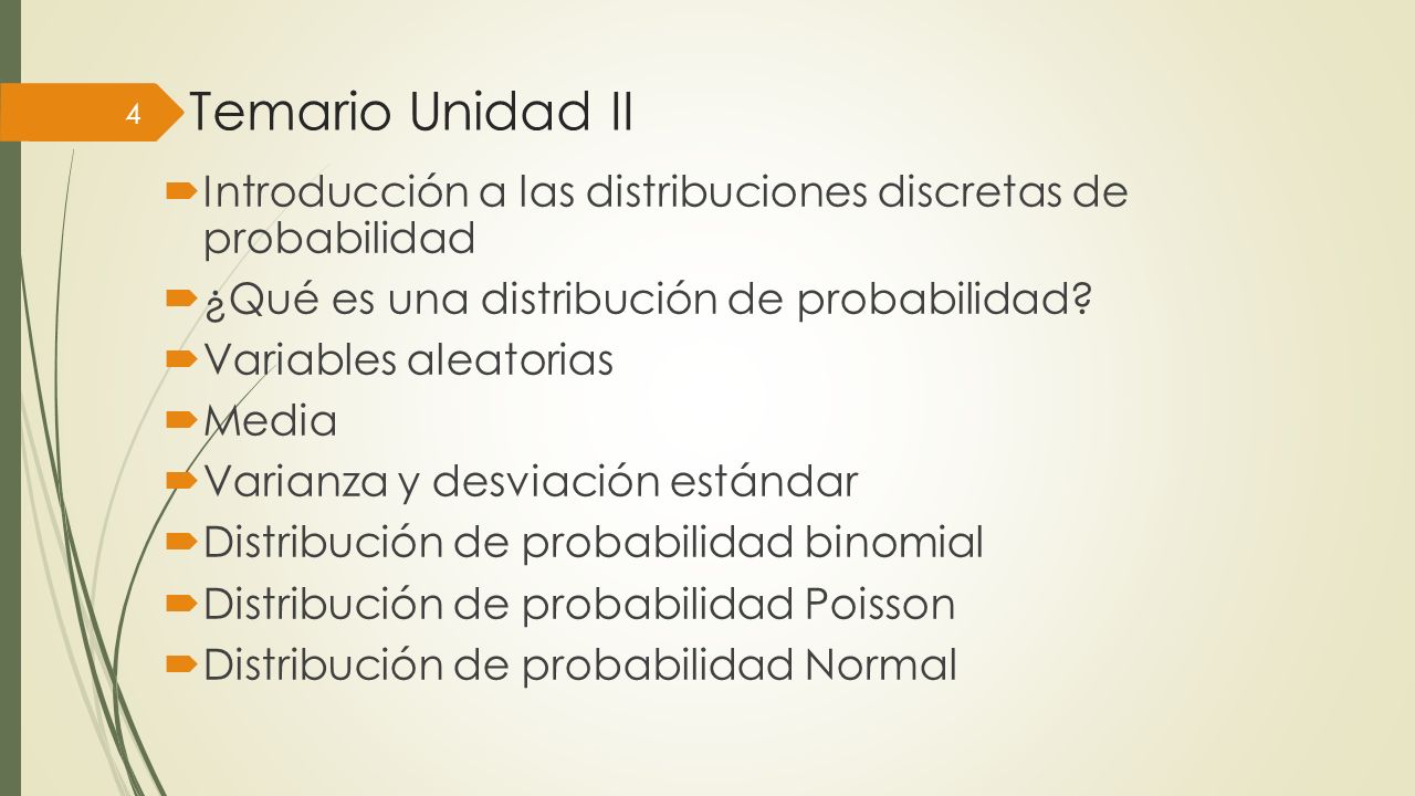 Temario Unidad II Introducción a las distribuciones discretas de probabilidad. ¿Qué es una distribución de probabilidad