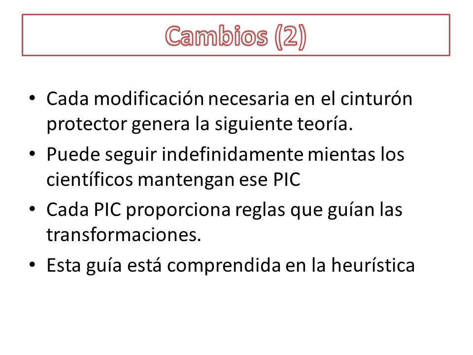 Cambios (2) Cada modificación necesaria en el cinturón protector genera la siguiente teoría.