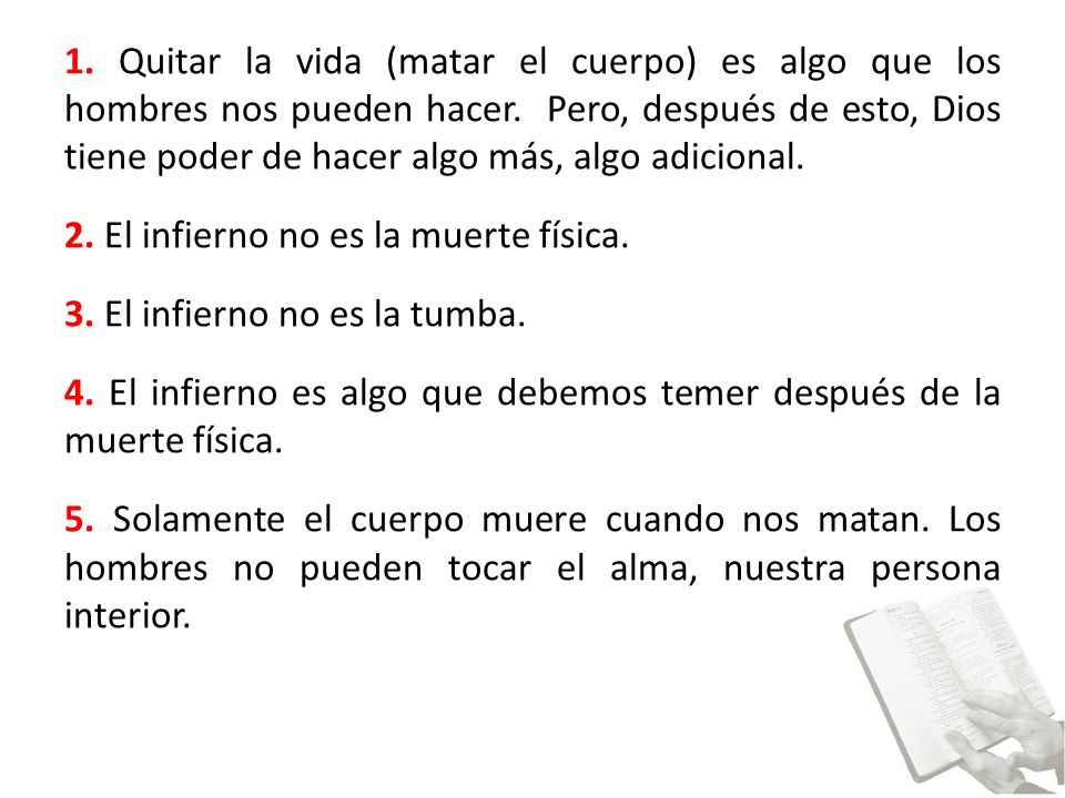 1. Quitar la vida (matar el cuerpo) es algo que los hombres nos pueden hacer.