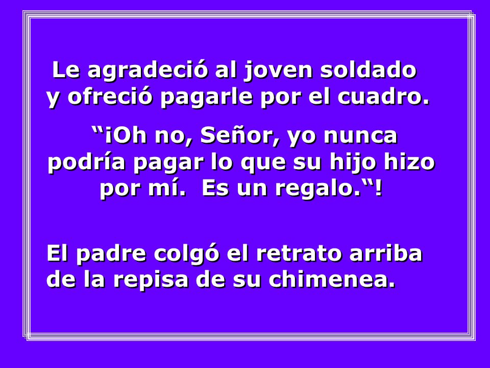 El padre colgó el retrato arriba de la repisa de su chimenea.