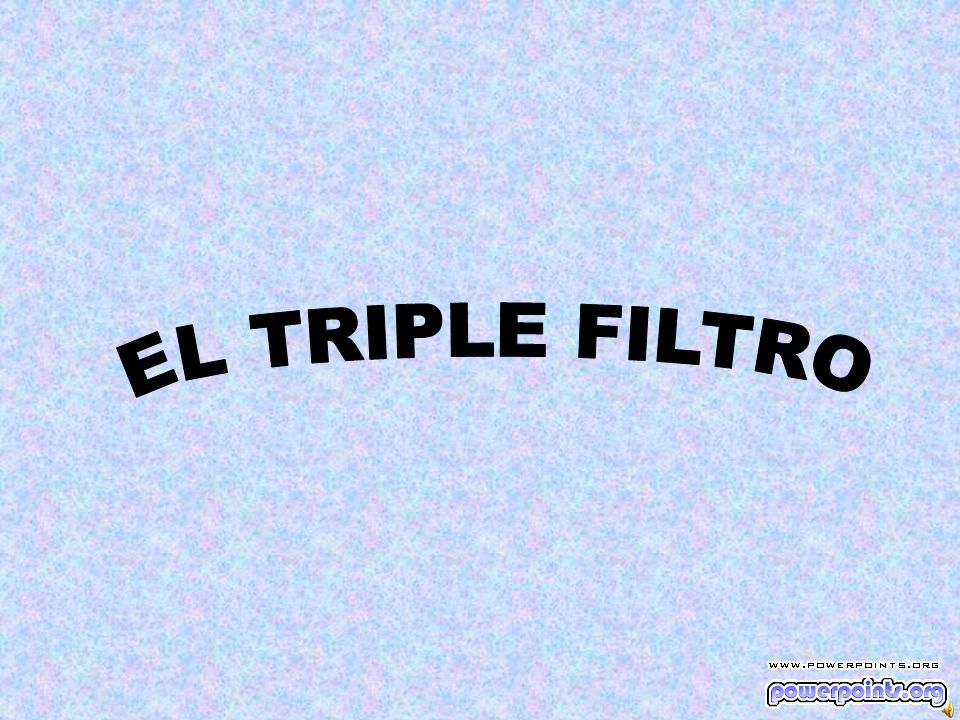 EL TRIPLE FILTRO