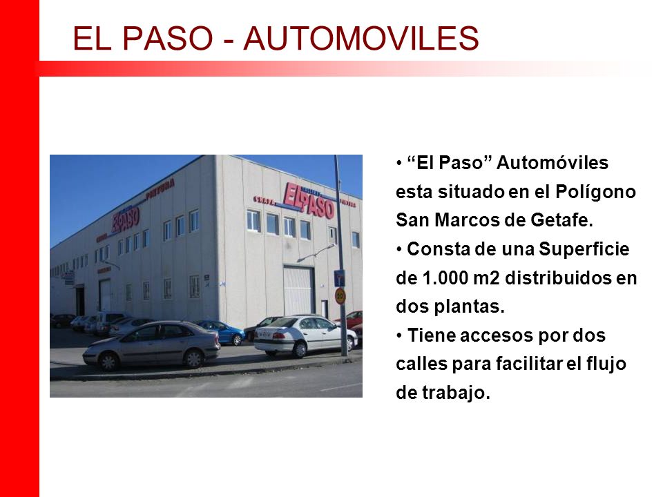 EL PASO - AUTOMOVILES El Paso Automóviles esta situado en el Polígono San Marcos de Getafe.