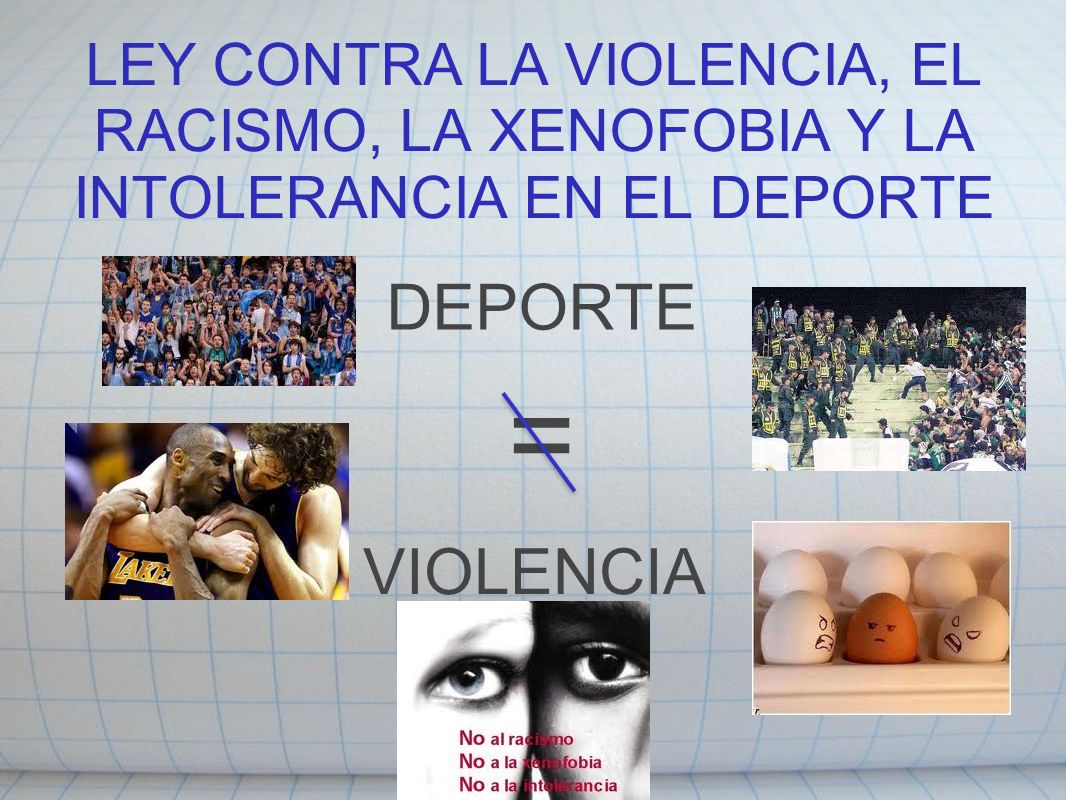 LEY CONTRA LA VIOLENCIA, EL RACISMO, LA XENOFOBIA Y LA INTOLERANCIA EN EL DEPORTE