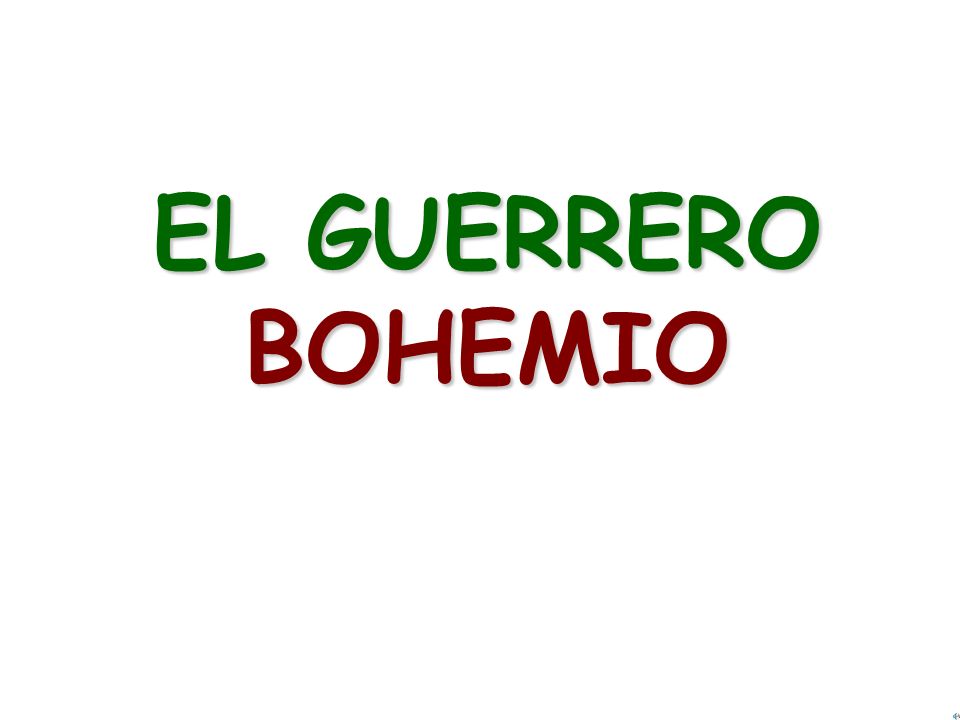 EL GUERRERO BOHEMIO
