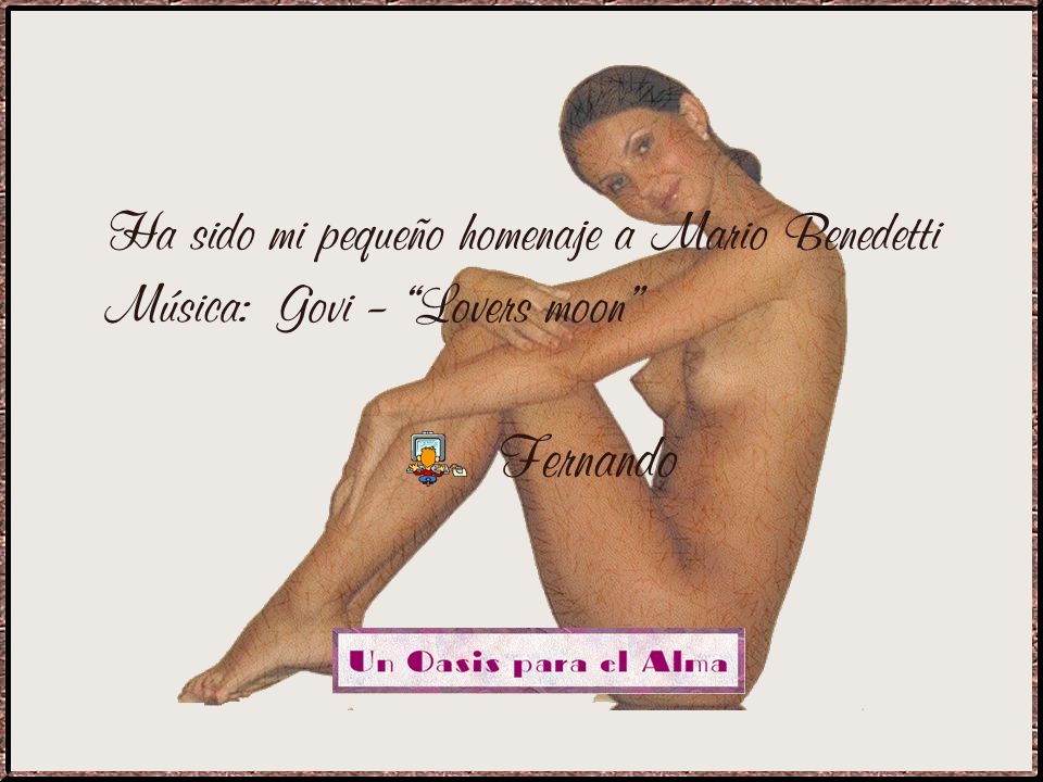 Fernando Ha sido mi pequeño homenaje a Mario Benedetti