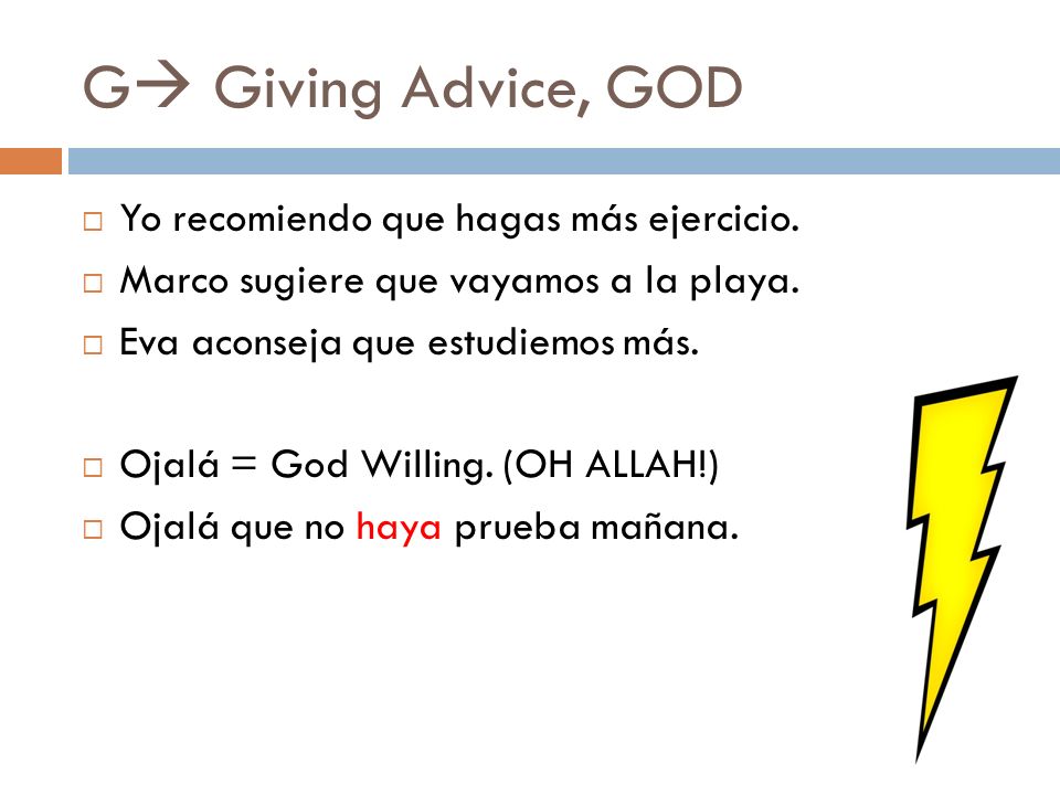 G Giving Advice, GOD Yo recomiendo que hagas más ejercicio.