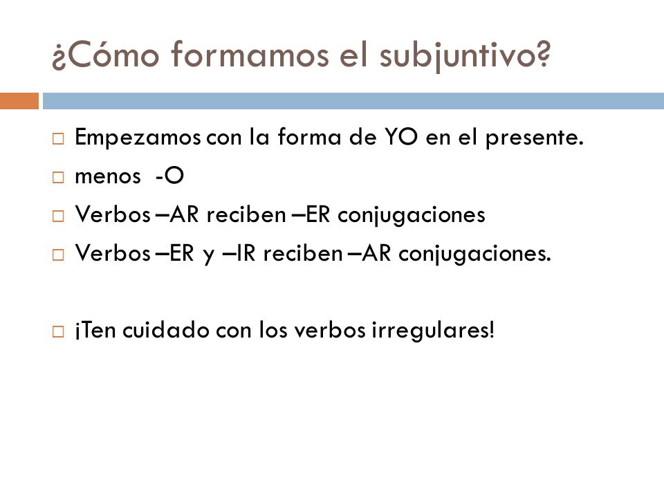 ¿Cómo formamos el subjuntivo