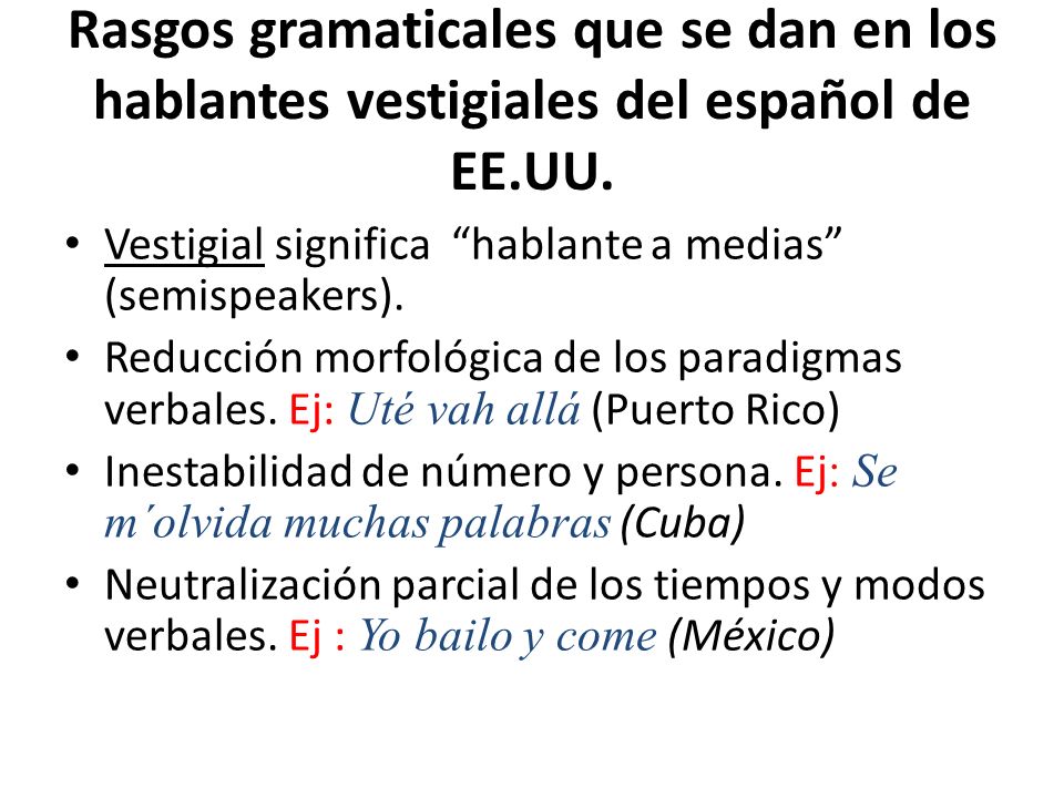 Rasgos gramaticales que se dan en los hablantes vestigiales del español de EE.UU.