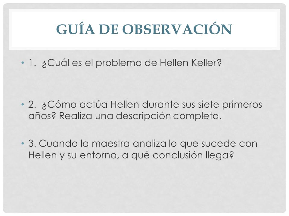 GUÍA DE OBSERVACIÓN 1. ¿Cuál es el problema de Hellen Keller