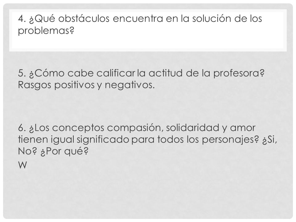 4. ¿Qué obstáculos encuentra en la solución de los problemas. 5