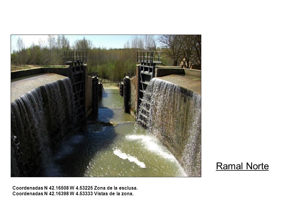 Ramal Norte Coordenadas N W Zona de la esclusa.