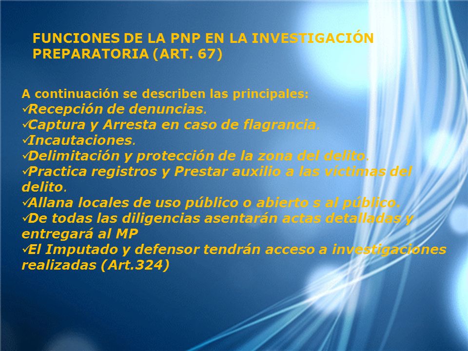 FUNCIONES DE LA PNP EN LA INVESTIGACIÓN PREPARATORIA (ART. 67)