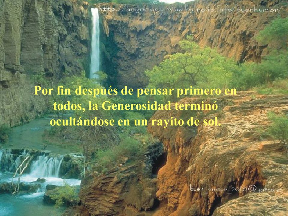 Por fin después de pensar primero en todos, la Generosidad terminó ocultándose en un rayito de sol.