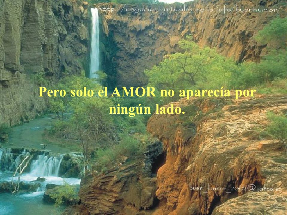 Pero solo el AMOR no aparecía por ningún lado.