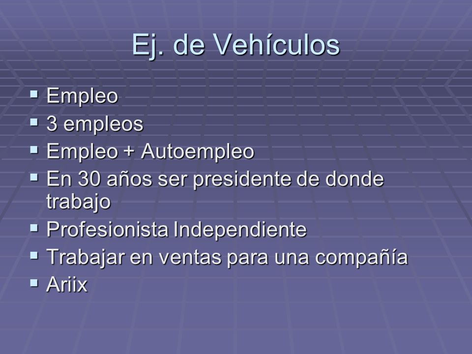 Ej. de Vehículos Empleo 3 empleos Empleo + Autoempleo