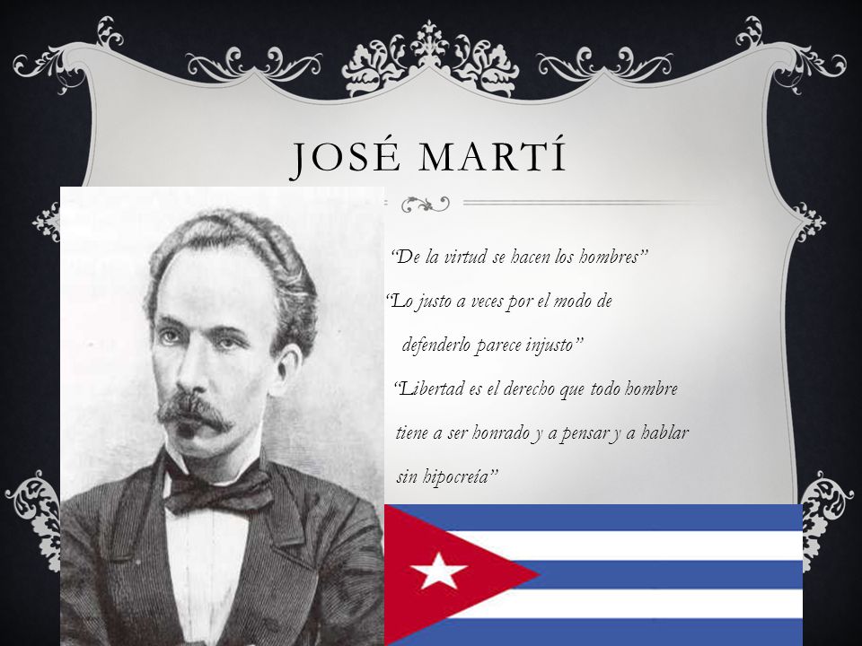 José Martí De la virtud se hacen los hombres