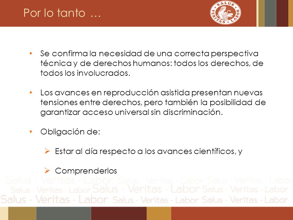 Por lo tanto … Se confirma la necesidad de una correcta perspectiva técnica y de derechos humanos: todos los derechos, de todos los involucrados.