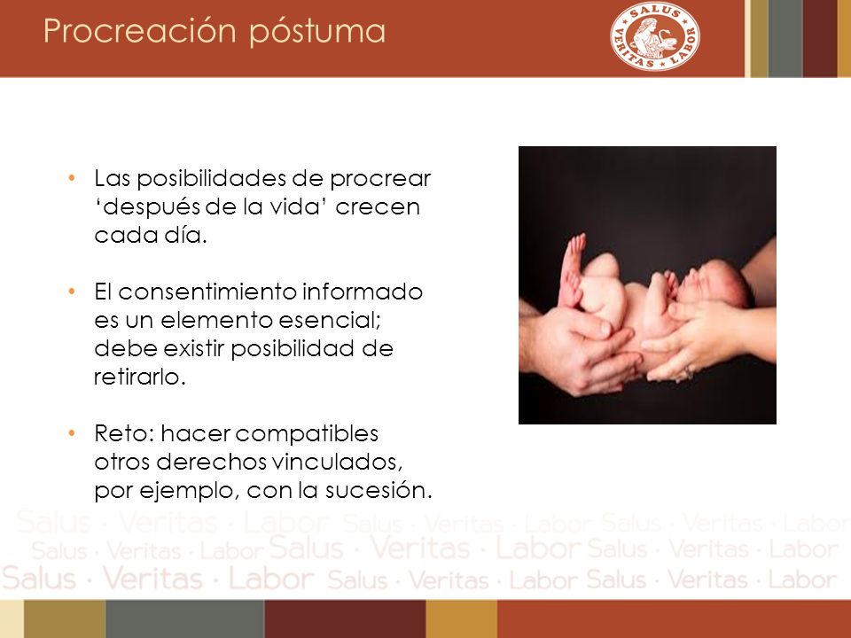Procreación póstuma Las posibilidades de procrear ‘después de la vida’ crecen cada día.