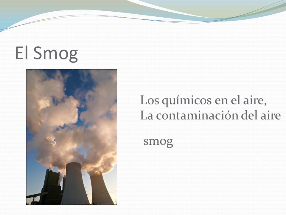 El Smog Los químicos en el aire, La contaminación del aire smog