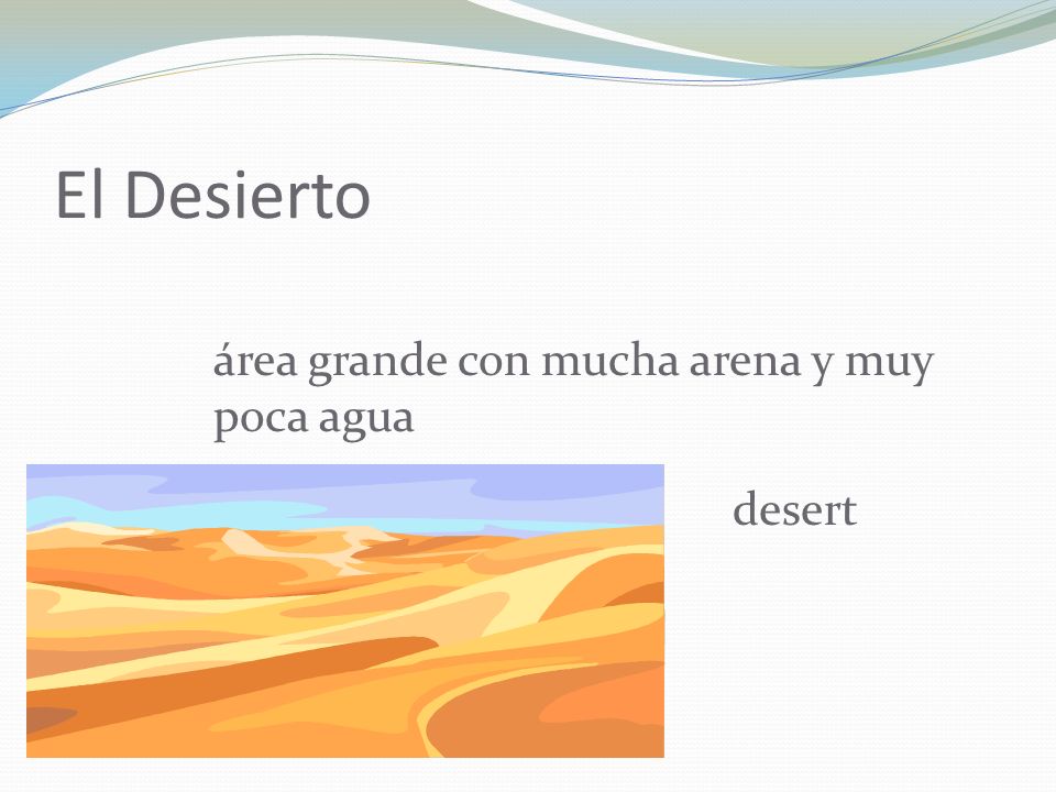 El Desierto área grande con mucha arena y muy poca agua desert