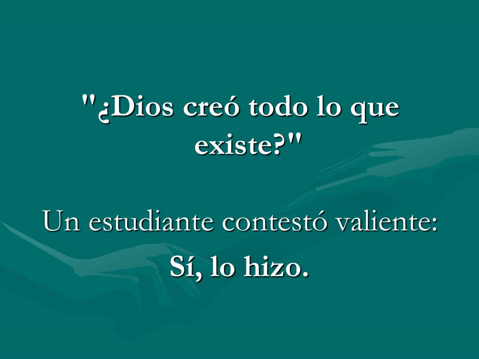 ¿Dios creó todo lo que existe