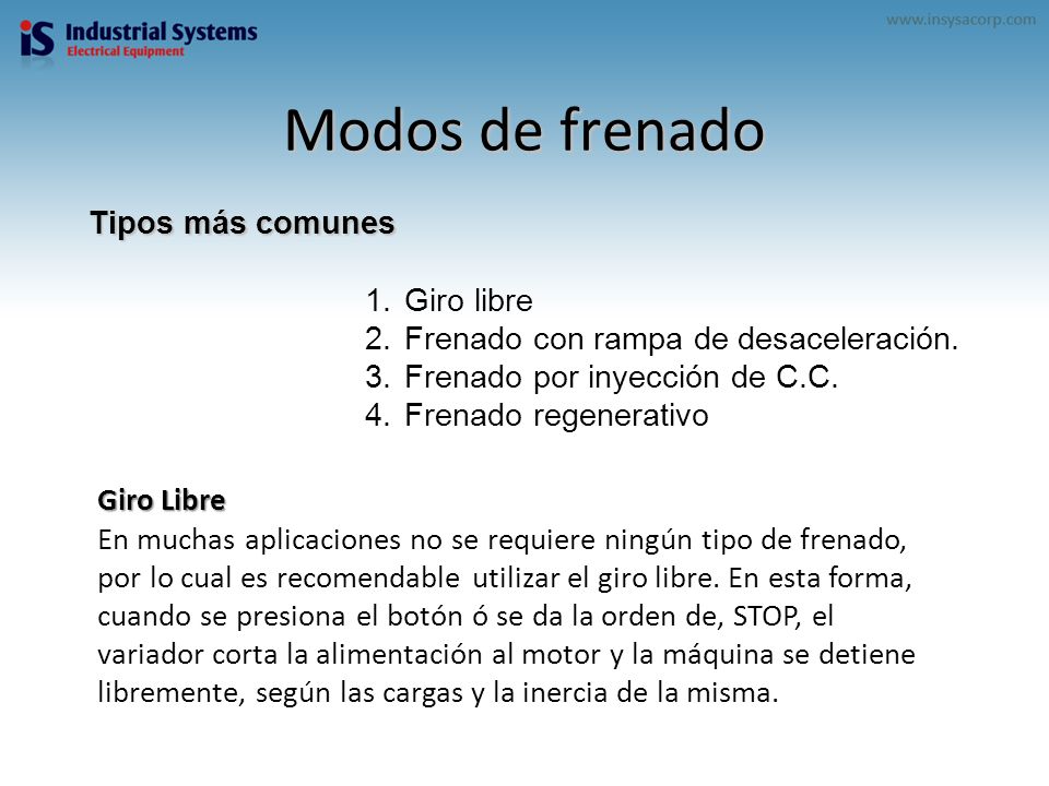 Modos de frenado Tipos más comunes Giro libre