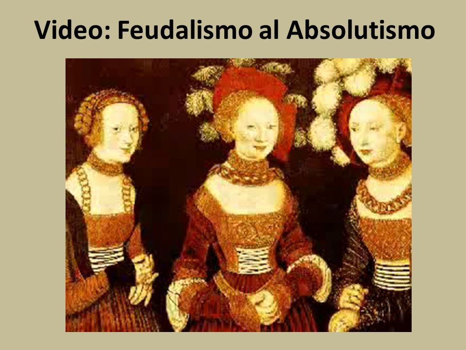 Video: Feudalismo al Absolutismo