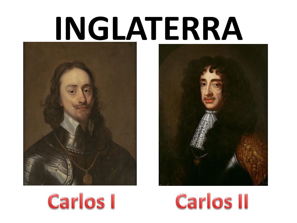 INGLATERRA Carlos I Carlos II