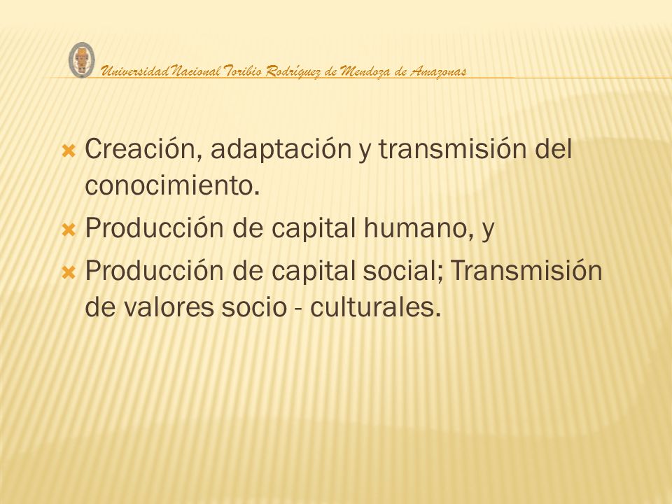 Creación, adaptación y transmisión del conocimiento.