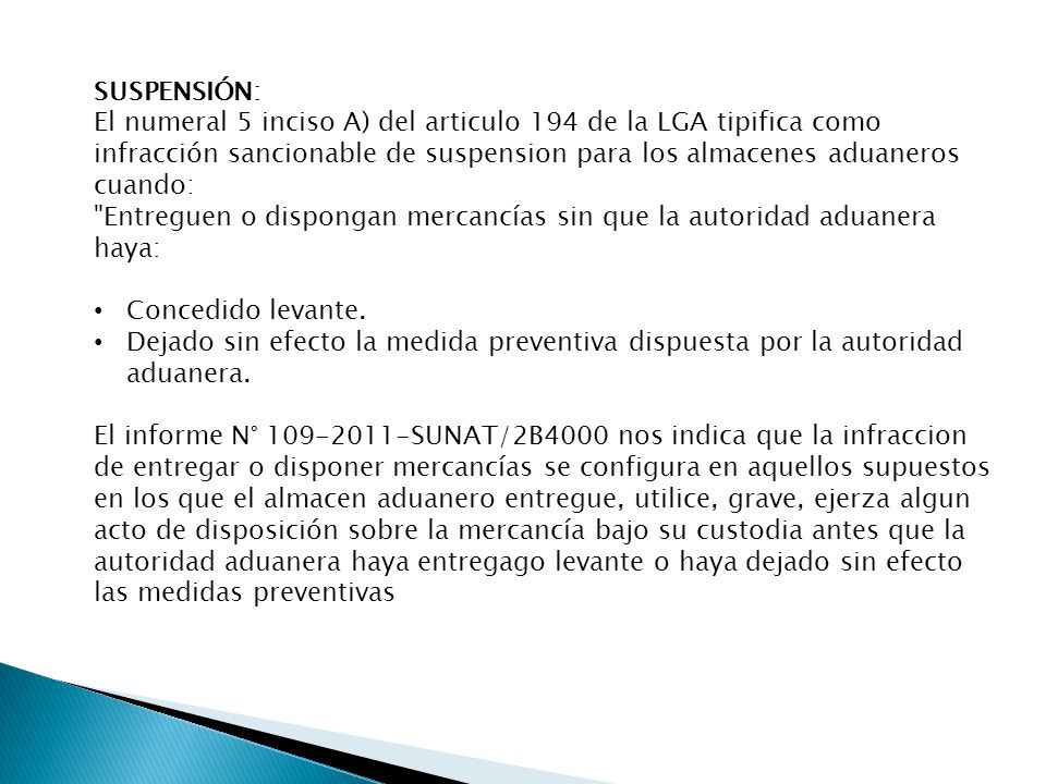 SUSPENSIÓN: El numeral 5 inciso A) del articulo 194 de la LGA tipifica como infracción sancionable de suspension para los almacenes aduaneros cuando: