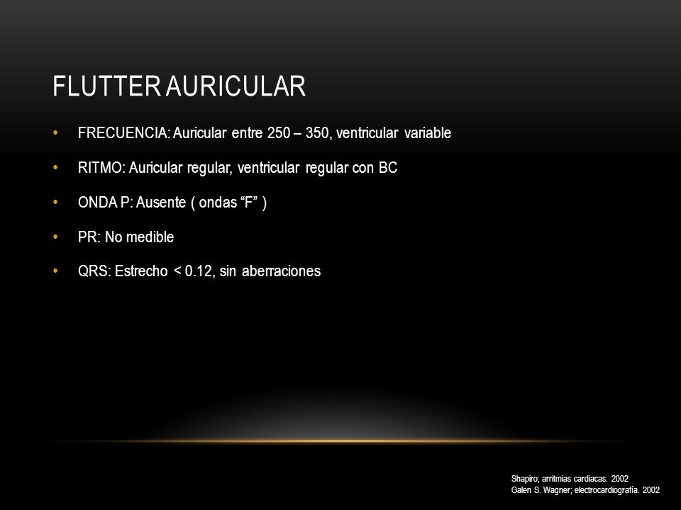 Flutter auricular FRECUENCIA: Auricular entre 250 – 350, ventricular variable. RITMO: Auricular regular, ventricular regular con BC.