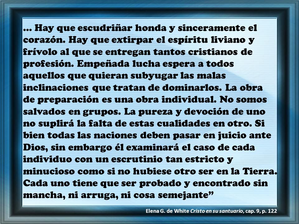 … Hay que escudriñar honda y sinceramente el corazón