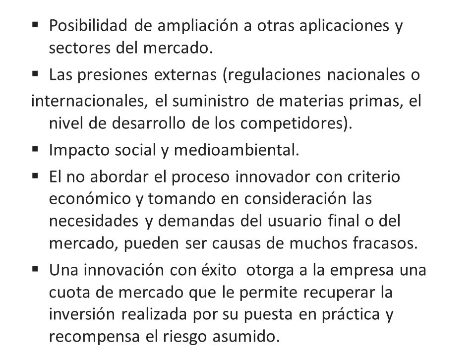 Posibilidad de ampliación a otras aplicaciones y sectores del mercado.