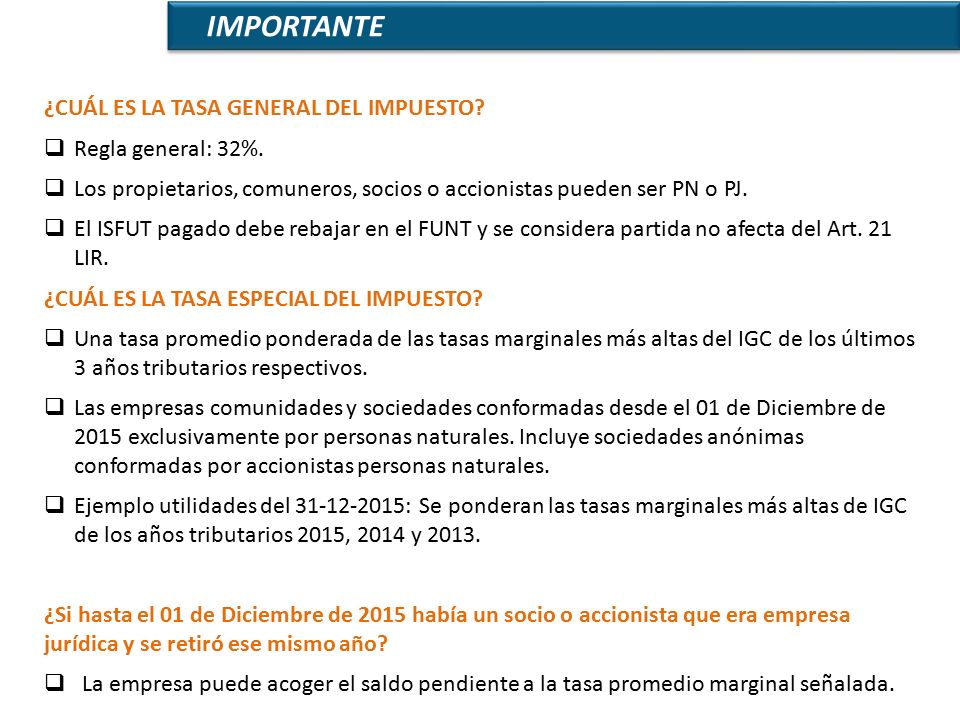 IMPORTANTE ¿CUÁL ES LA TASA GENERAL DEL IMPUESTO Regla general: 32%.
