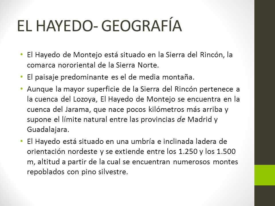 EL HAYEDO- GEOGRAFÍA El Hayedo de Montejo está situado en la Sierra del Rincón, la comarca nororiental de la Sierra Norte.