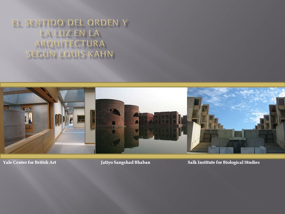 El Sentido del Orden y La Luz en la arquitectura Según louis kahn