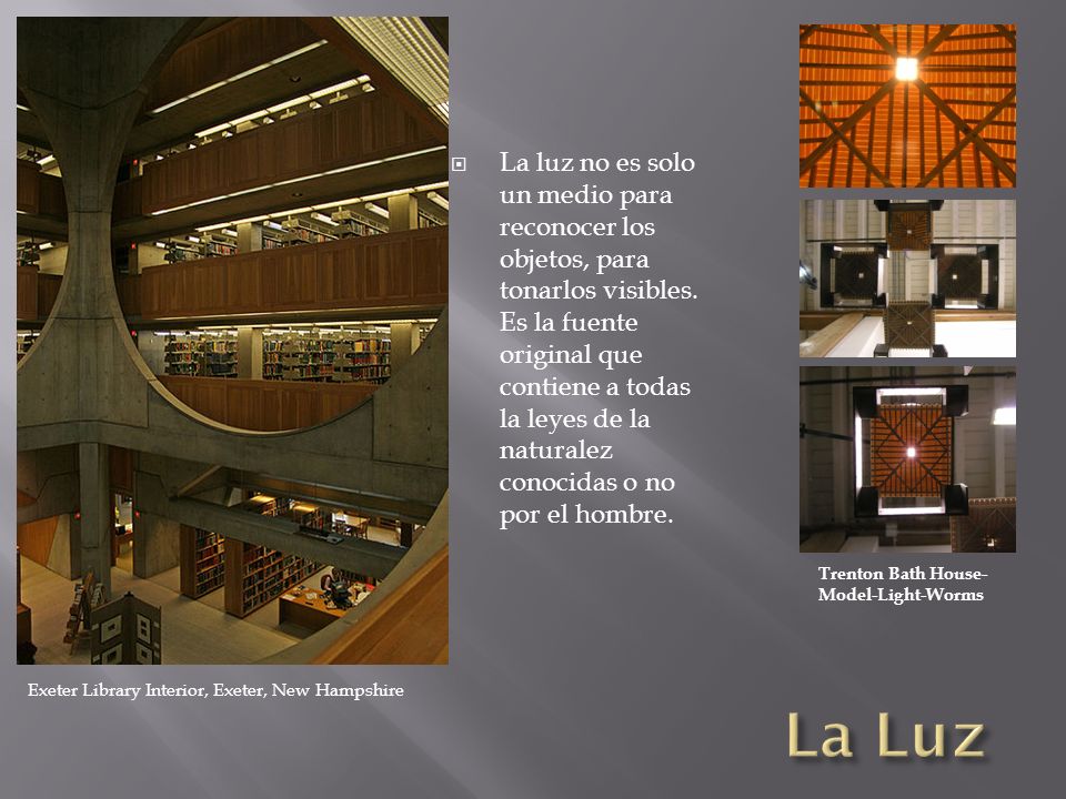 La luz no es solo un medio para reconocer los objetos, para tonarlos visibles. Es la fuente original que contiene a todas la leyes de la naturalez conocidas o no por el hombre.