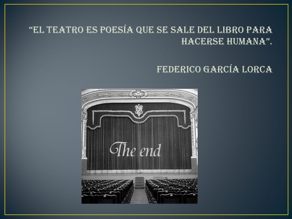 El teatro es poesía que se sale del libro para hacerse humana