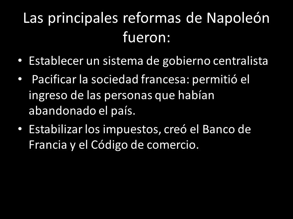 Las principales reformas de Napoleón fueron: