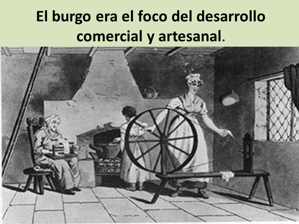 El burgo era el foco del desarrollo comercial y artesanal.